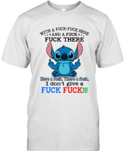 WITH A FUCK-FUCK HERE AND A FUCK FUCK THERE Hereafuck. Thereafuck. I don't give a FUCK FUCK!!!-Women T-Shirt